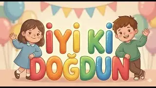🎉🎂 ÇOCUKLAR İÇİN DOĞUM GÜNÜ ŞARKISI 🎶 | İyi Ki Doğdun!