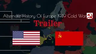 Alternate History Of Europe 1949 Cold War #0 Trailer