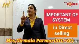 IMPORTANT OF SYSTEM IN DIRECT SELLING BY MRS.NIRMALA PARMAR(STC+SP) MI DIGI WORLD TEAM FORCE MI LIFE