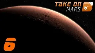 Take On Mars. #6 - Марш-бросок