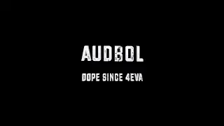 Audbol - Dope Since 4 EVA