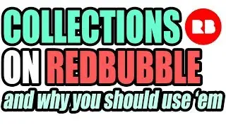 Collections on Redbubble for Passive Income