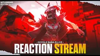 BGMI Reaction Stream With Google BABA Gaming