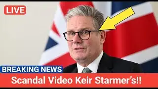Scandal Video Destroys Keir Starmer&rsquo;s Public Image | Shocking Political Fallout