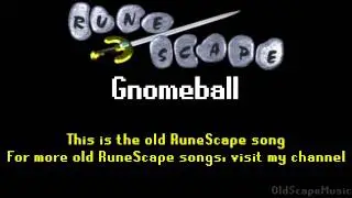 Old RuneScape Soundtrack: Gnomeball