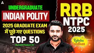 RRB NTPC Undergraduate Classes 2025 | Indian Polity | GK GS Previous Year Question Paper | Sahil Sir