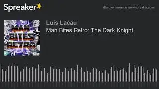 Man Bites Retro: The Dark Knight