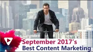 Best Content Marketing Examples - September 2017
