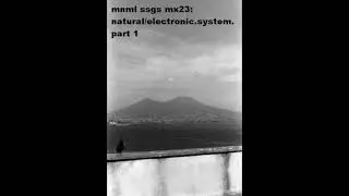 mnml ssgs mx23: natural/electronic.system. part 1+2