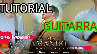 Como tocar Te sigo amando. SABOR SABOR TUTORIAL GUITARRA// 🎵