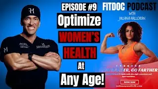 Optimizing Women's Health: Insights with Juliana Halloran / FitDoc Podcast ep. 9