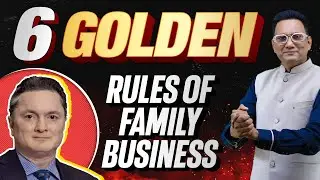 6 Golden Rules of Family Business Management | Dr Ujjwal&nbsp;Patni #familybusiness