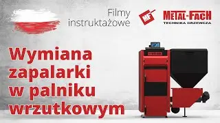 Wymiana zapalarki w palniku wrzutkowym
