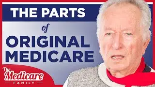 The Basics of Original Medicare | The 4 Parts of Original Medicare