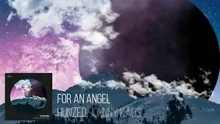 Progressive House 2021   Hunzed & Johnny Kaos   For An Angel