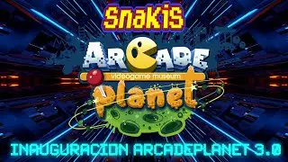 INAUGURACION ARCADEPLANET 3 0 BY SNAKIS