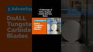 ✨5 Advantages of DoALL Tungsten Carbide Band Saw Blades | #shorts