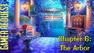 Let's Play - Ominous Objects - Family Portrait - Chapter 6 - The Arbor