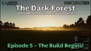 The Dark Forest - Land Reclamation survival Series FS25 EP 5