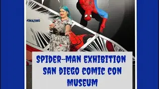 Beyond Amazing Spider-Man exhibit Comic Con museum Media/press preview
