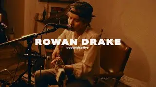 Rowan Drake - Beautiful Boy || goodnoise live