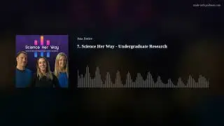 7. Science Her Way - Undergraduate Research