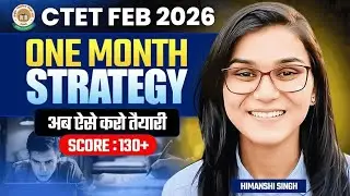 CTET Feb 2026 - How to crack in one month? by Himanshi Singh