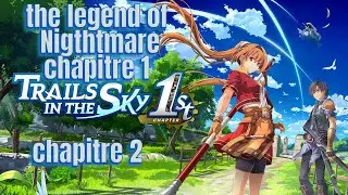 The Legend of nightmare chapitre 1: Trails in the Sky 1st Chapter (NG+ Speedrun) Chapitre 2