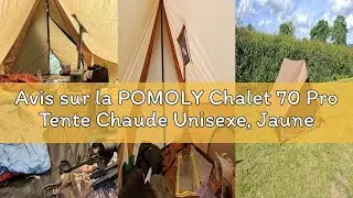Avis sur la POMOLY Chalet 70 Pro Tente Chaude Unisexe, Jaune cr&eacute;puscule, Standard