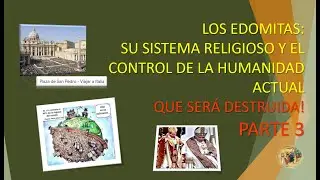 Los Edomitas:  Sistema Religioso y el Control de la Humanidad  Parte 3