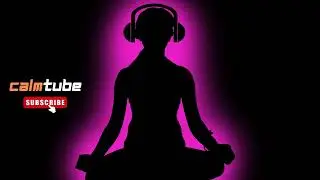 Meditation Music | Attract Positive Energy | Calm Your Anxiety | Align the Chakras | CalmTUbe