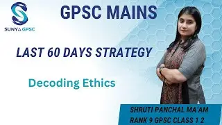 GPSC 2025 | 60 Days Strategy | Decoding Ethics |  Shruti Panchal Mam GPSC Class 1 2 Rank 9