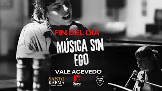 MUSICA SIN EGO XPRO SESSIONS #45 @ValeAcevedo
