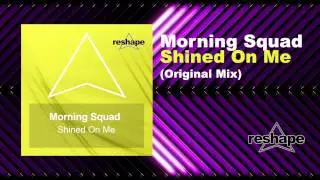 Morning Squad - Shined on Me