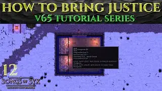 HOW TO BRING JUSTICE - Tutorial SONGS OF SYX v65 Guide Ep 12