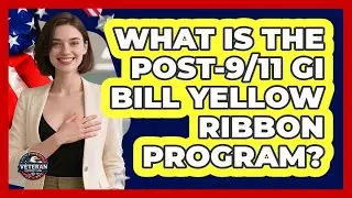What Is The Post-9/11 GI Bill Yellow Ribbon Program? - Veteran Community Guide
