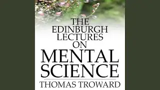 Chapter 13 - The Edinburgh Lectures on Mental Science