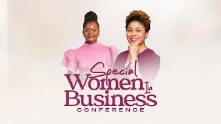 Special Women in Business Conference | Pastor Tony Kapola | 23rd June 2023