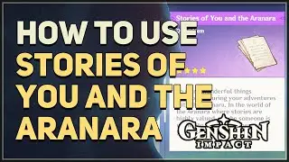 How to use Stories of You and the Aranara Genshin Impact