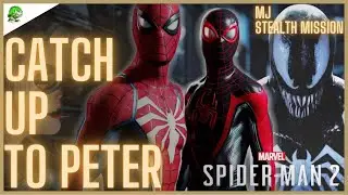 Spider-Man 2 Catch up to Peter [MJ Stealth Mission]