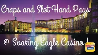 Soaring Eagle Casino Room review, slot hand pay and Craps
