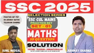 SSC CGL MAINS 2025 || MATHS DAILY PRACTICE SET - 1|| TOP QUESTIONS | TOP SOLUTION || BY SUNIL MUDGAL