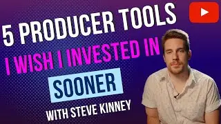 5 Producer Tools I Wish I Invested In Sooner