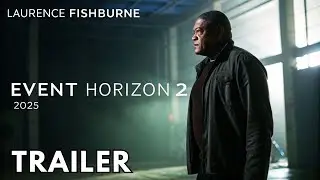 Event Horizon 2- FIRST TRAILER (2025)  Laurence Fishburne