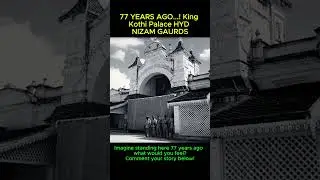 77 YEARS AGO...! King Kothi Palace Hyderabad | Rare Nizam Guards Footage | Old Hyderabad #shorts