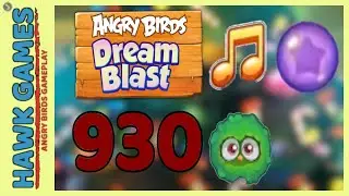 Angry Birds Dream Blast Level 930 Extreme - Walkthrough, No Boosters