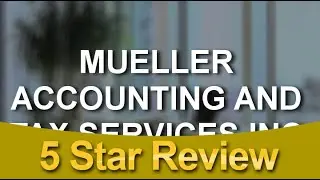 Mueller Accounting and Tax Services, Inc Littleton Great 5 Star Review by Terri P.