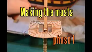 HMS Victory - part 67 Making The Masts (phase 1)