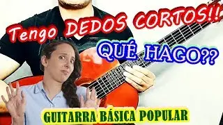 TOCAR GUITARRA CON DEDOS CORTOS - MANOS PEQUEÑAS - tengo dedos cortos qué ¿hago para tocar guitarra?