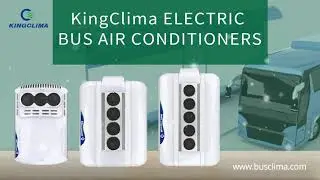 KingClima Electric Bus Air Conditioner for 6-12M electric bus